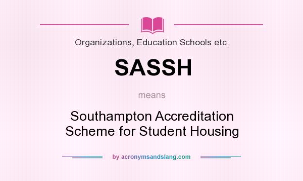 What does SASSH mean? It stands for Southampton Accreditation Scheme for Student Housing