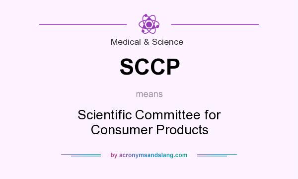What does SCCP mean? It stands for Scientific Committee for Consumer Products
