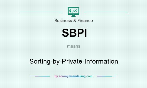 What does SBPI mean? It stands for Sorting-by-Private-Information