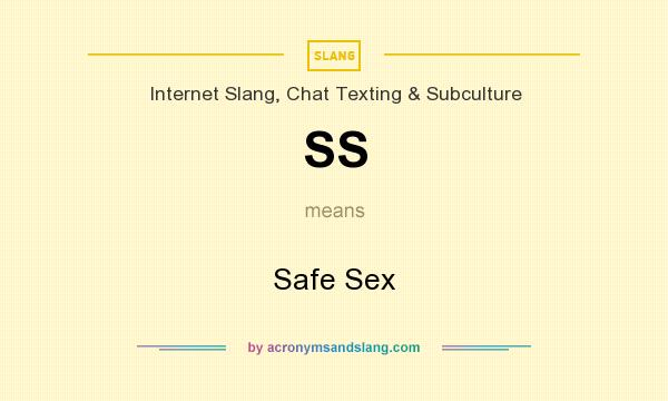 What does SS mean? It stands for Safe Sex