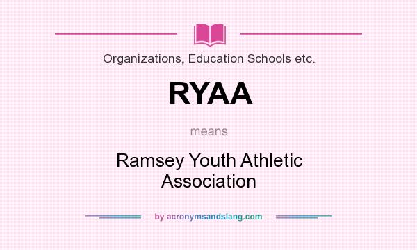What does RYAA mean? It stands for Ramsey Youth Athletic Association