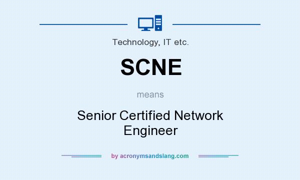 What does SCNE mean? It stands for Senior Certified Network Engineer