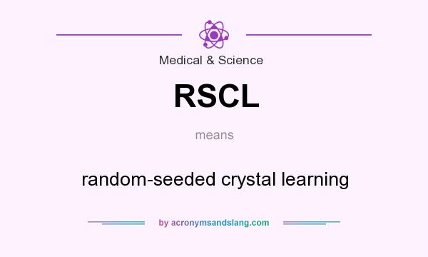 What does RSCL mean? It stands for random-seeded crystal learning