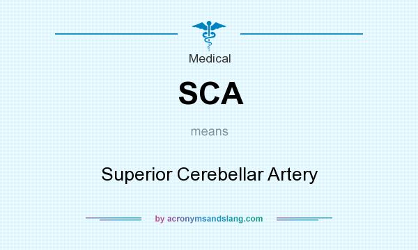 What does SCA mean? It stands for Superior Cerebellar Artery