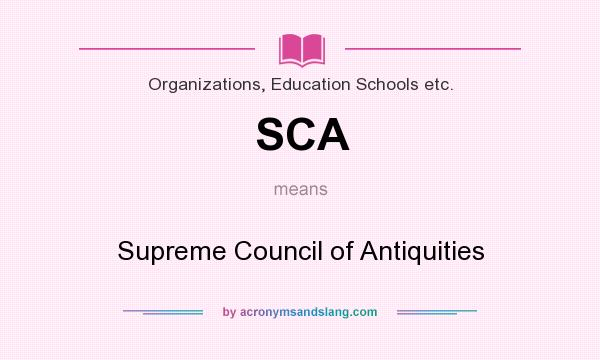 What does SCA mean? It stands for Supreme Council of Antiquities