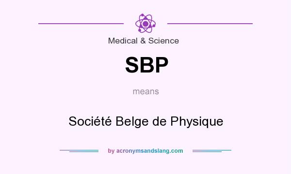 What does SBP mean? It stands for Société Belge de Physique