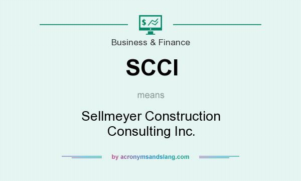 What does SCCI mean? It stands for Sellmeyer Construction Consulting Inc.