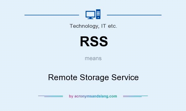 What does RSS mean? It stands for Remote Storage Service