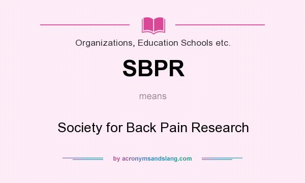 What does SBPR mean? It stands for Society for Back Pain Research
