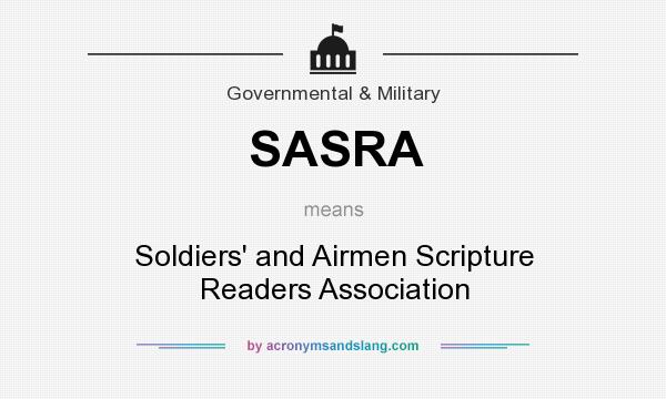 What does SASRA mean? It stands for Soldiers` and Airmen Scripture Readers Association