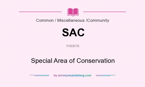 What does SAC mean? It stands for Special Area of Conservation