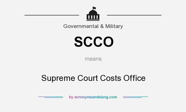 What does SCCO mean? It stands for Supreme Court Costs Office