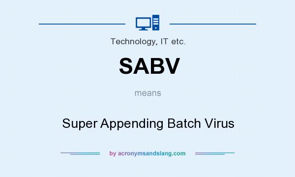 What does SABV mean? It stands for Super Appending Batch Virus