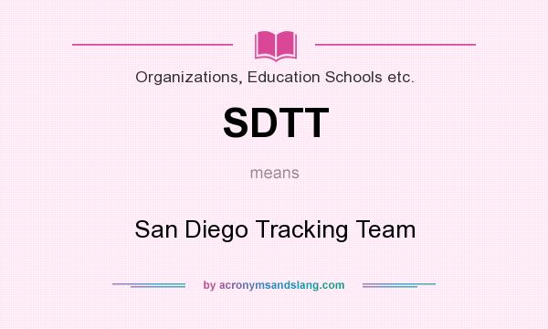 What does SDTT mean? It stands for San Diego Tracking Team