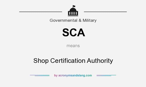 What does SCA mean? It stands for Shop Certification Authority