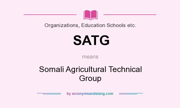 What does SATG mean? It stands for Somali Agricultural Technical Group