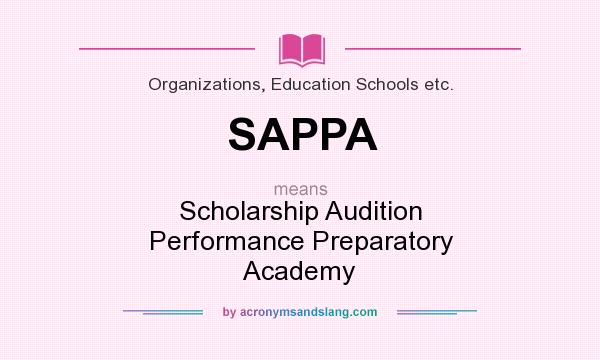 What does SAPPA mean? It stands for Scholarship Audition Performance Preparatory Academy