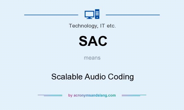 What does SAC mean? It stands for Scalable Audio Coding