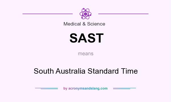 What does SAST mean? It stands for South Australia Standard Time