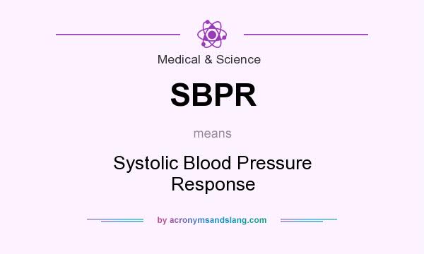 What does SBPR mean? It stands for Systolic Blood Pressure Response