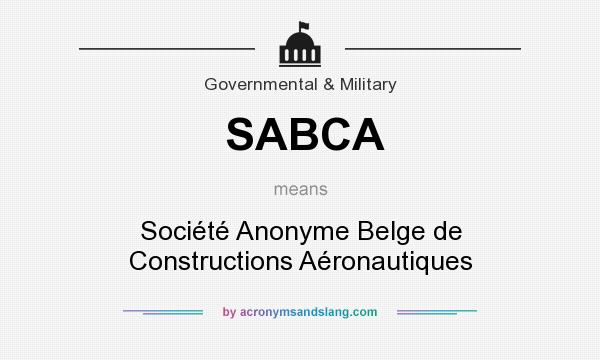 What does SABCA mean? It stands for Société Anonyme Belge de Constructions Aéronautiques