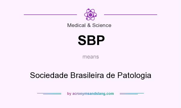 What does SBP mean? It stands for Sociedade Brasileira de Patologia