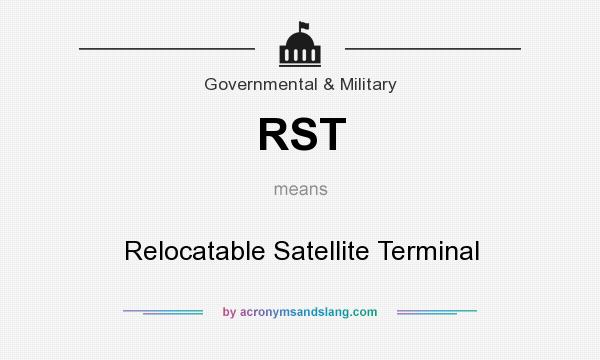 What does RST mean? It stands for Relocatable Satellite Terminal