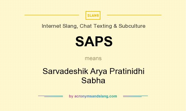 What does SAPS mean? It stands for Sarvadeshik Arya Pratinidhi Sabha