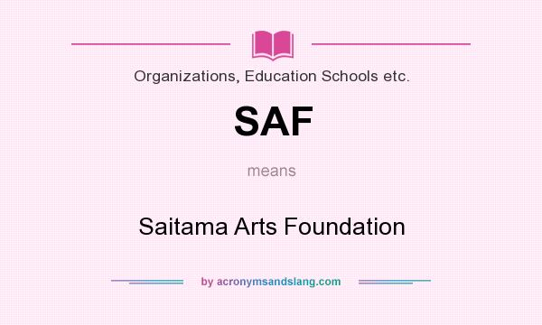 What does SAF mean? It stands for Saitama Arts Foundation