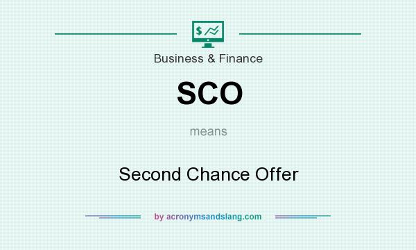 What does SCO mean? It stands for Second Chance Offer