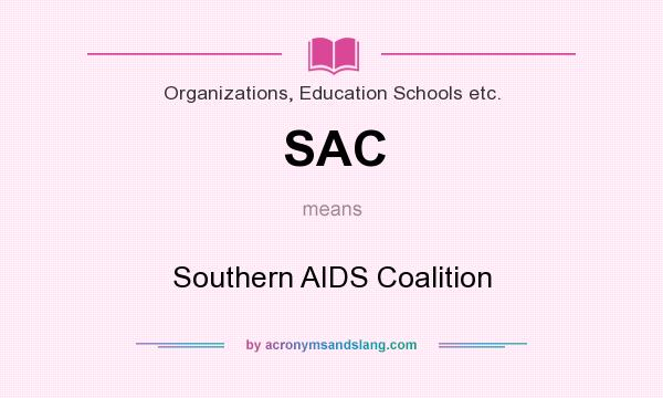 What does SAC mean? It stands for Southern AIDS Coalition