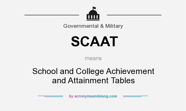 What does SCAAT mean? It stands for School and College Achievement and Attainment Tables