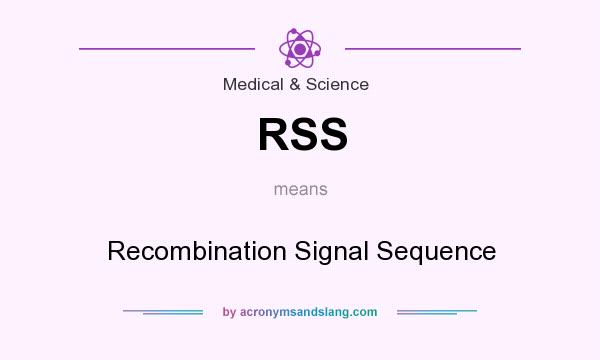 What does RSS mean? It stands for Recombination Signal Sequence