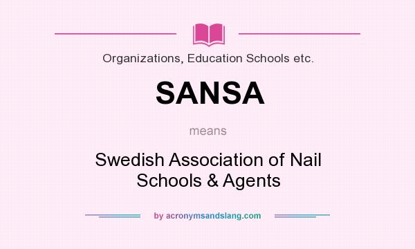 What does SANSA mean? It stands for Swedish Association of Nail Schools & Agents