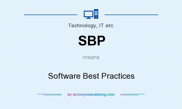 What does SBP mean? It stands for Software Best Practices