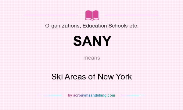 What does SANY mean? It stands for Ski Areas of New York