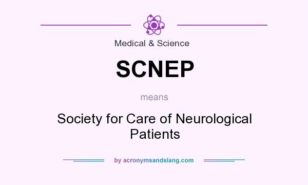 What does SCNEP mean? It stands for Society for Care of Neurological Patients