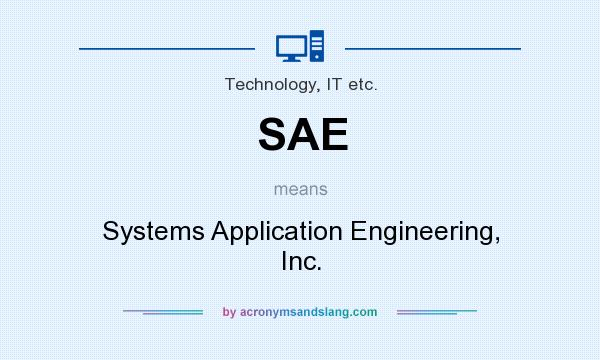 What does SAE mean? It stands for Systems Application Engineering, Inc.