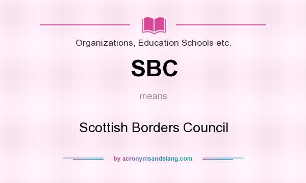 What does SBC mean? It stands for Scottish Borders Council