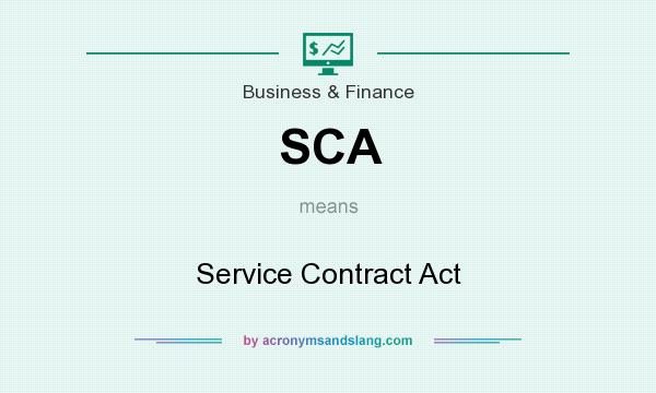 What does SCA mean? It stands for Service Contract Act