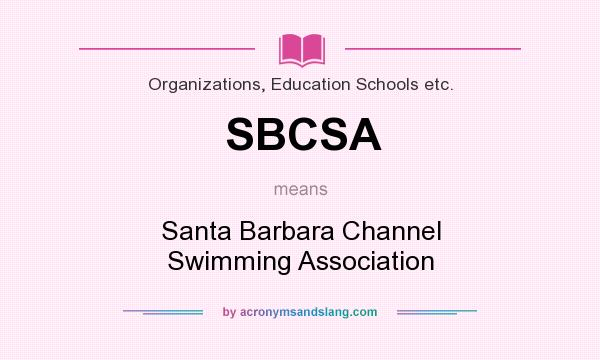 What does SBCSA mean? It stands for Santa Barbara Channel Swimming Association