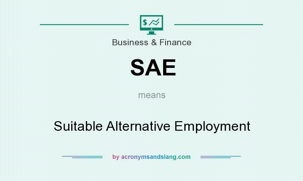 What does SAE mean? It stands for Suitable Alternative Employment