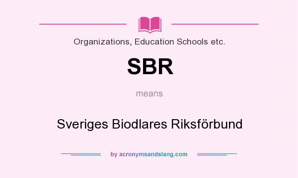 What does SBR mean? It stands for Sveriges Biodlares Riksförbund