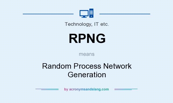 What does RPNG mean? It stands for Random Process Network Generation