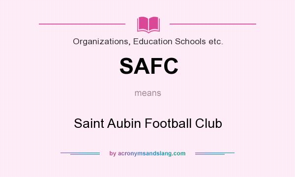What does SAFC mean? It stands for Saint Aubin Football Club
