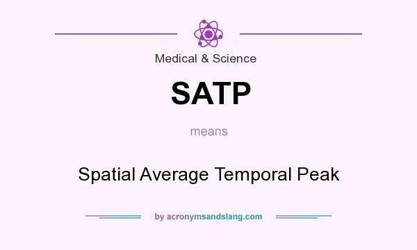 What does SATP mean? It stands for Spatial Average Temporal Peak