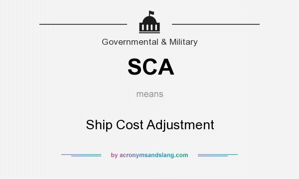 What does SCA mean? It stands for Ship Cost Adjustment