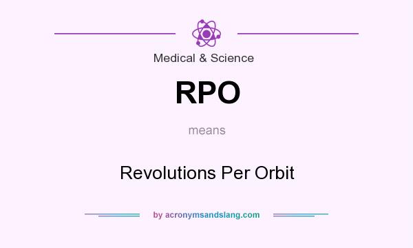 What does RPO mean? It stands for Revolutions Per Orbit