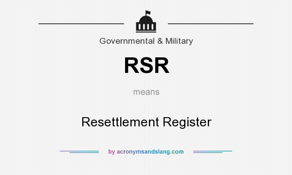What does RSR mean? It stands for Resettlement Register