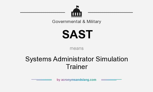 What does SAST mean? It stands for Systems Administrator Simulation Trainer